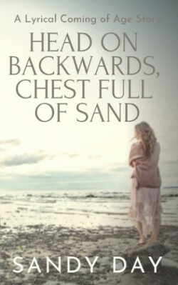 Head on Backwards, Chest Full of Sand