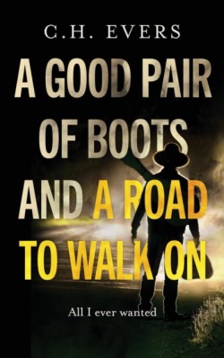 Good Pair of Boots and a Road to Walk On