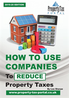 How to Use Companies to Reduce Property Taxes 2019-20