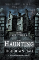 Psychic Surveys Book One: The Haunting of Highdown Hall