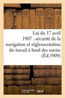 Loi Du 17 Avril 1907 Sur La Sécurité de la Navigation, Réglementation Du Travail À Bord Des Navires