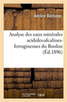 Analyse Des Eaux Min�rales Acidules-Alcalines-Ferrugineuses Du Boulou