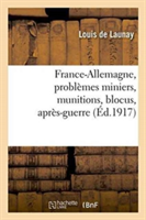 France-Allemagne, Problèmes Miniers, Munitions, Blocus, Après-Guerre