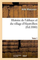 Histoire de l'abbaye et du village d'Hautvillers Tome 1