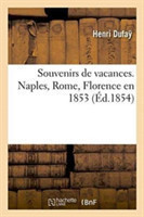 Souvenirs de Vacances. Naples, Rome, Florence En 1853