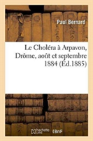 Le Choléra À Arpavon Drôme, Aout Et Septembre 1884