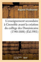 L'Enseignement Secondaire À Grenoble Avant La Création Du Collège Des Dominicains 1340-1606