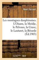 Les Montagnes Dauphinoises. l'Oisans, La Meidje, Le Pelvoux, La Grave, Le Lautaret, La B�rarde