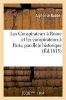 Les Conspirateurs À Rome Et Les Conspirateurs À Paris, Parallèle Historique