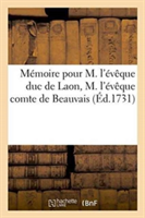 Mémoire Pour M. l'Évêque Duc de Laon, M. l'Évêque Comte de Beauvais, M. l'Évêque Comte de Noyon