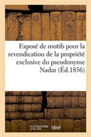 Exposé de Motifs Pour La Revendication de la Propriété Exclusive Du Pseudonyme Nadar