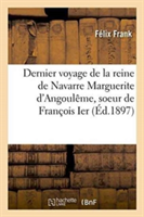 Dernier Voyage de la Reine de Navarre Marguerite d'Angoulême, Soeur de François Ier, Avec Sa Fille