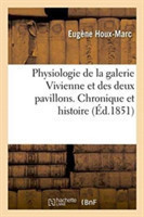 Physiologie de la Galerie Vivienne Et Des Deux Pavillons. Chronique Et Histoire