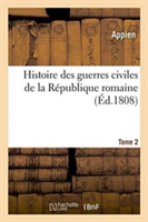 Histoire Des Guerres Civiles de la République Romaine Tome 2