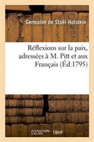 Réflexions Sur La Paix, Adressées À M. Pitt Et Aux Français