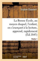 Bonne �cole, Au Moyen Duquel, l'Enfant, En s'Exer�ant � La Lecture, Apprend, Rapidement Partie 1