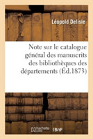 Note Sur Le Catalogue Général Des Manuscrits Des Bibliothèques Des Départements