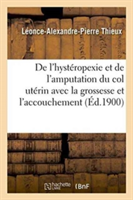 de l'Hystéropexie Et de l'Amputation Du Col Utérin Avec La Grossesse Et l'Accouchement