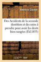 Des Accidents de la Seconde Dentition Et Des Soins À Prendre Pour Avoir Les Dents Bien Rangées