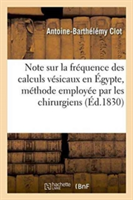 Note Sur La Fréquence Des Calculs Vésicaux En Égypte Et Sur La Méthode Employée Par Les Chirurgiens