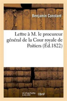 Lettre � M. Le Procureur G�n�ral de la Cour Royale de Poitiers