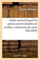 Ordre Suivant Lequel Les Prières Seront Chantées & Récitées, Cérémonie Du Sacre, Majestés Impériales