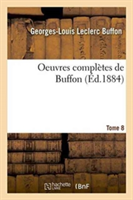 Oeuvres Complètes de Buffon. Tome 8