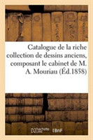 Catalogue de la Riche Collection de Dessins Anciens, Composant Le Cabinet de M. A. Mouriau,