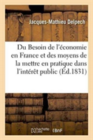 Du Besoin de l'Économie En France Et Des Moyens de la Mettre En Pratique Dans l'Intérêt Public