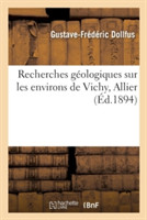 Recherches G�ologiques Sur Les Environs de Vichy Allier