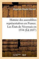 Histoire Des Assemblées Représentatives En France. Les États de Nivernais En 1534