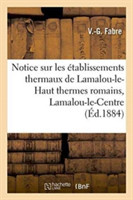 Notice Sur Les Établissements Thermaux de Lamalou-Le-Haut Thermes Romains, Lamalou-Le-Centre