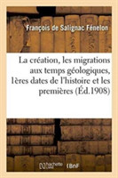 Création, Les Migrations Aux Temps Géologiques, Les Premières Dates de l'Histoire