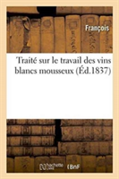 Trait� Sur Le Travail Des Vins Blancs Mousseux