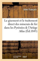 Recherches: Gisement Et Le Traitement Direct Des Minerais de Fer Dans Les Pyrénées & l'Ariège Atlas