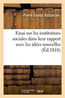 Essai Sur Les Institutions Sociales Dans Leur Rapport Avec Les Id�es Nouvelles