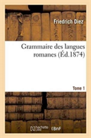 Grammaire Des Langues Romanes. Tome 1