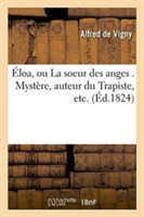 Éloa, Ou La Soeur Des Anges . Mystère, Auteur Du Trapiste, Etc.