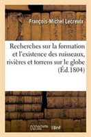 Recherches Sur La Formation Et l'Existence Des Ruisseaux, Rivières Et Torrens Qui Circulent