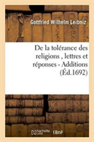 de la Tol�rance Des Religions, Lettres de M. de Leibniz, Et R�ponses de M. Pellisson. - Additions