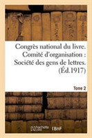 Congrès National Du Livre. Comité d'Organisation Société Des Gens de Lettres Tome 2