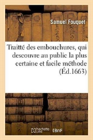 Traitté Des Embouchures, Qui Descouvre Au Public La Plus Certaine Et Facile Méthode Pour Réussir
