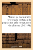 Manuel de la Cuisini�re Proven�ale Contenant La Pr�paration Et La Conservation Des Aliments