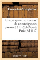 Discours Pour La Profession de Deux Religieuses, Prononc� � l'H�tel-Dieu de Paris