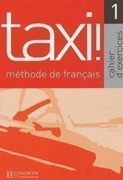 Taxi! 1 Cahier d´exercices