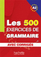 500 Exercices de grammaire A2 avec corrigés