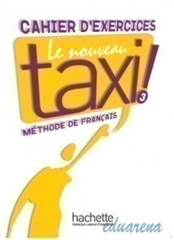 Le nouveau taxi 3 Cahier d´exercices