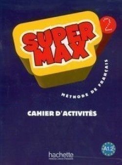 Super Max 2 Cahier d´activités