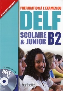 DELF Scolaire et Junior B2 & Audio CD