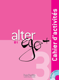 Alter Ego Plus 3 Cahier d´activités + CD Audio